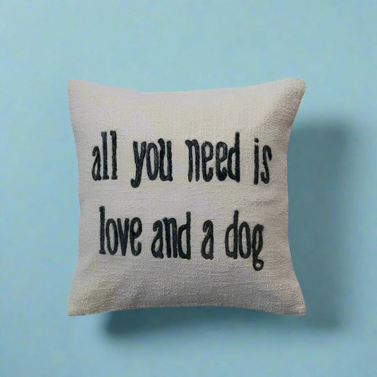 All You Need Is Love & A Dog Cotton Pillow